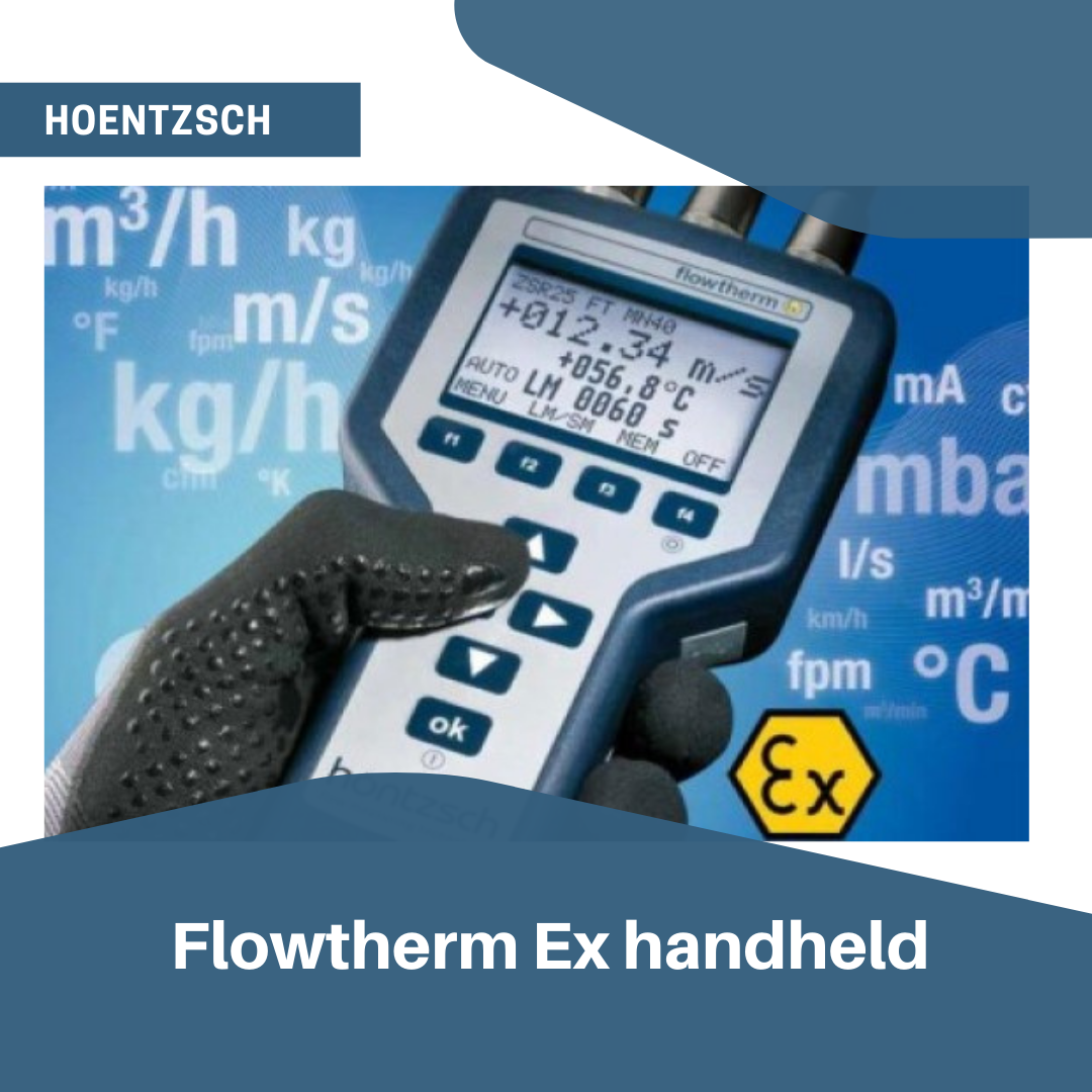 Hoentzsch Flowtherm Ex Multifunctional handheld unit with data logger for measuring flow rate,  flow velocity, temperature, pressure and other variables in explosive atmospheres 